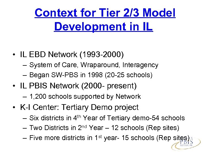  Context for Tier 2/3 Model Development in IL • IL EBD Network (1993