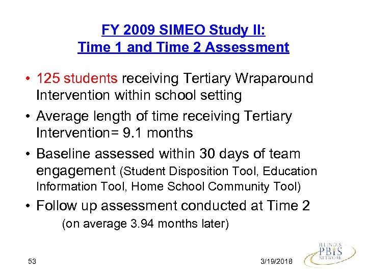FY 2009 SIMEO Study II: Time 1 and Time 2 Assessment • 125 students