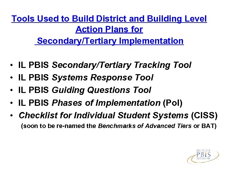 Tools Used to Build District and Building Level Action Plans for Secondary/Tertiary Implementation •