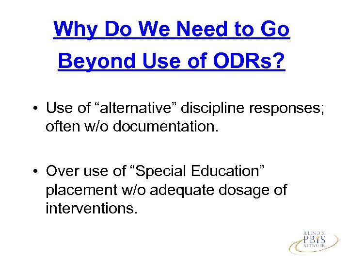 Why Do We Need to Go Beyond Use of ODRs? • Use of “alternative”