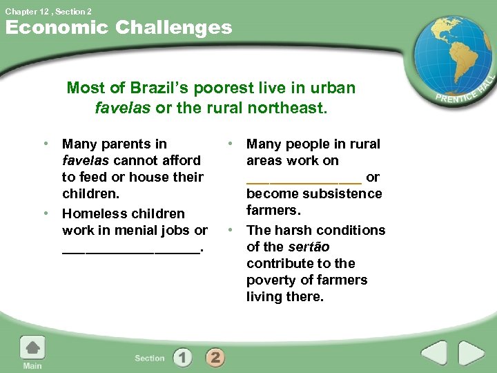 Chapter 12 , Section 2 Economic Challenges Most of Brazil’s poorest live in urban