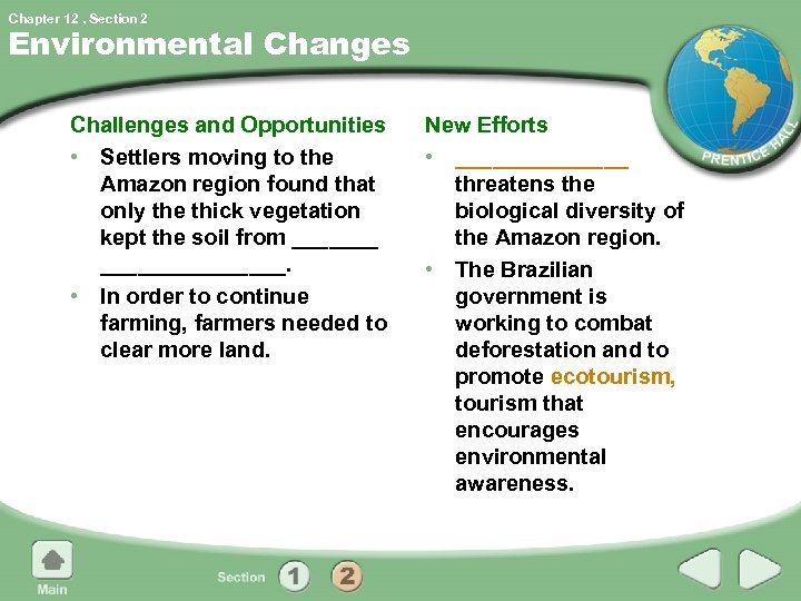 Chapter 12 , Section 2 Environmental Changes Challenges and Opportunities • Settlers moving to