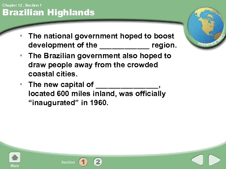 Chapter 12 , Section 1 Brazilian Highlands • The national government hoped to boost