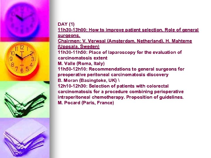 DAY (1) 11 h 30 -13 h 00: How to improve patient selection. Role