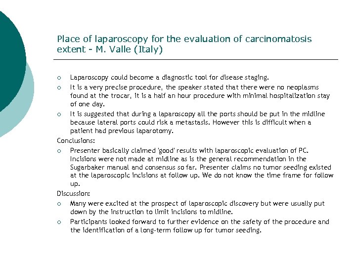 Place of laparoscopy for the evaluation of carcinomatosis extent - M. Valle (Italy) Laparoscopy
