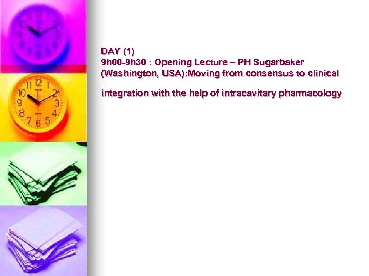 DAY (1) 9 h 00 -9 h 30 : Opening Lecture – PH Sugarbaker