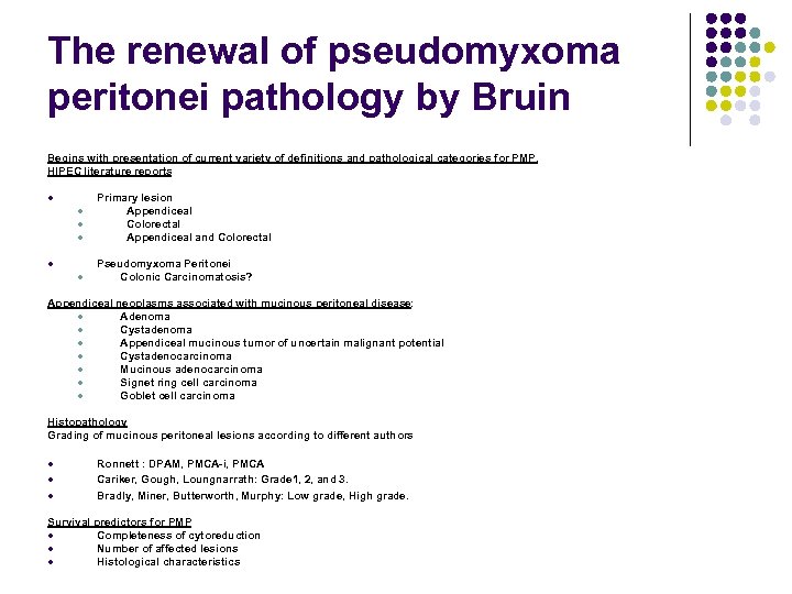 The renewal of pseudomyxoma peritonei pathology by Bruin Begins with presentation of current variety