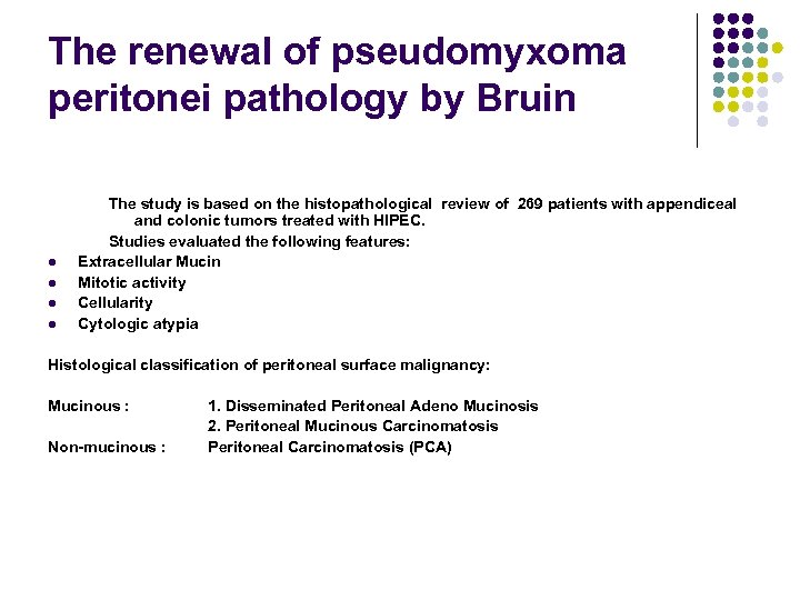 The renewal of pseudomyxoma peritonei pathology by Bruin l l The study is based
