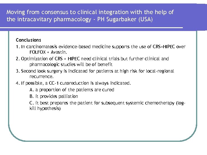 Moving from consensus to clinical integration with the help of the intracavitary pharmacology -