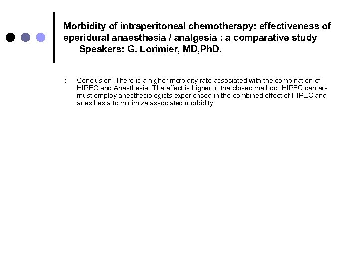 Morbidity of intraperitoneal chemotherapy: effectiveness of eperidural anaesthesia / analgesia : a comparative study