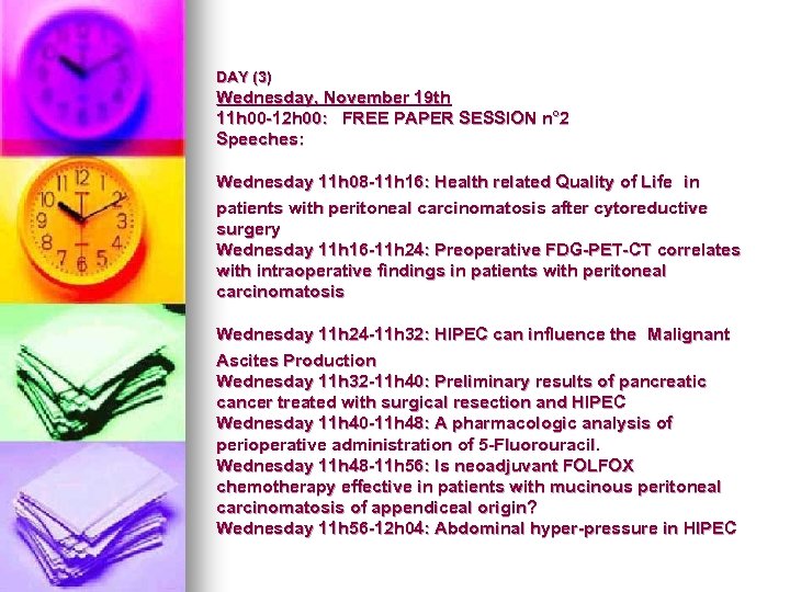 DAY (3) Wednesday, November 19 th 11 h 00 -12 h 00: FREE PAPER