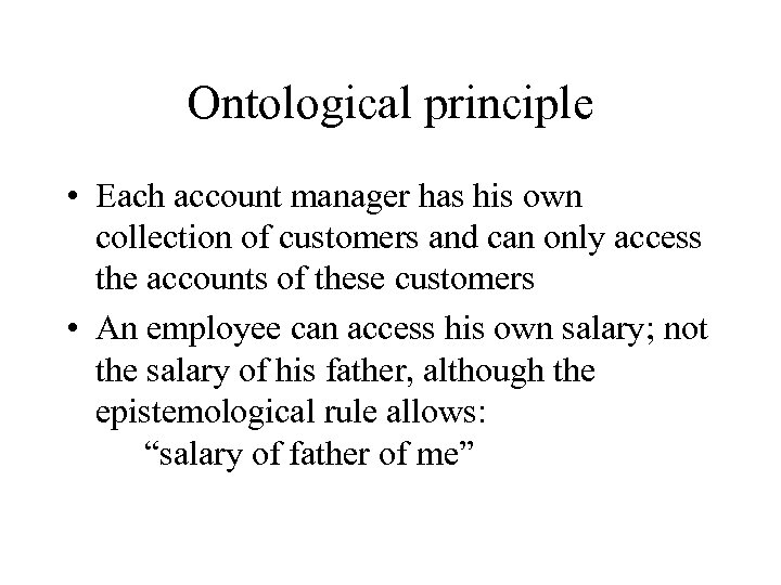 Ontological principle • Each account manager has his own collection of customers and can