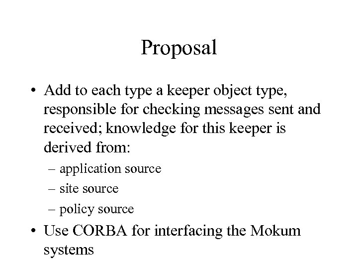 Proposal • Add to each type a keeper object type, responsible for checking messages