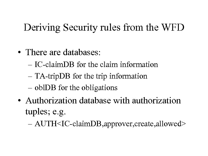 Deriving Security rules from the WFD • There are databases: – IC-claim. DB for