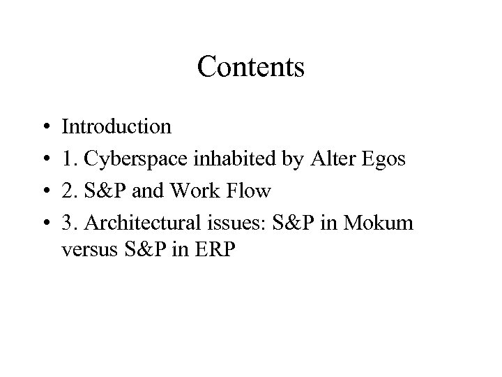 Contents • • Introduction 1. Cyberspace inhabited by Alter Egos 2. S&P and Work