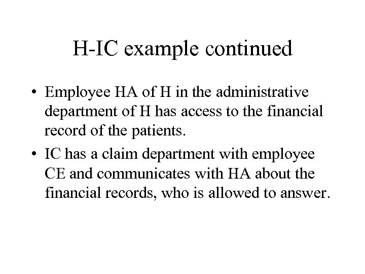 H-IC example continued • Employee HA of H in the administrative department of H