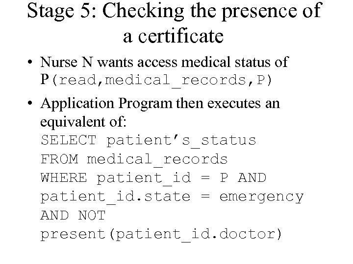 Stage 5: Checking the presence of a certificate • Nurse N wants access medical