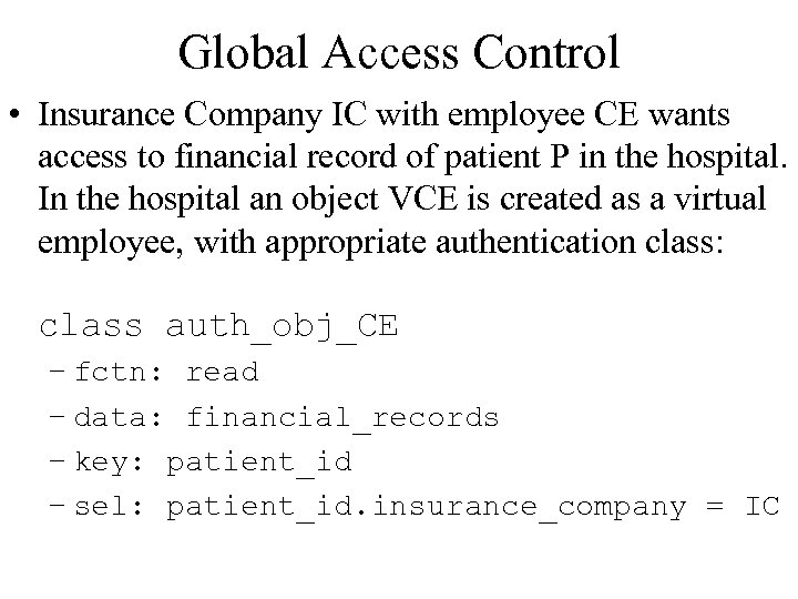 Global Access Control • Insurance Company IC with employee CE wants access to financial