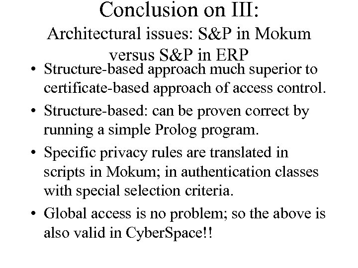 Conclusion on III: Architectural issues: S&P in Mokum versus S&P in ERP • Structure-based