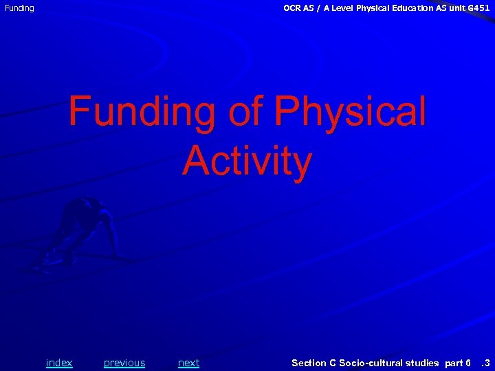 Funding OCR AS / A Level Physical Education AS unit G 451 Funding of