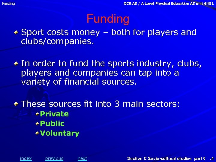 Funding OCR AS / A Level Physical Education AS unit G 451 Funding Sport