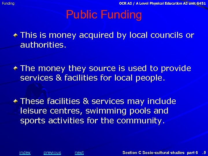 Funding OCR AS / A Level Physical Education AS unit G 451 Public Funding