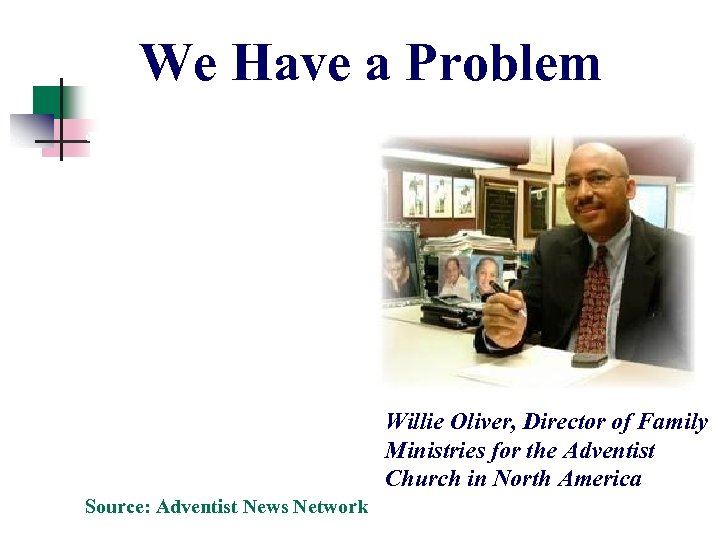 We Have a Problem “We need to invest more time, effort and energy discipling