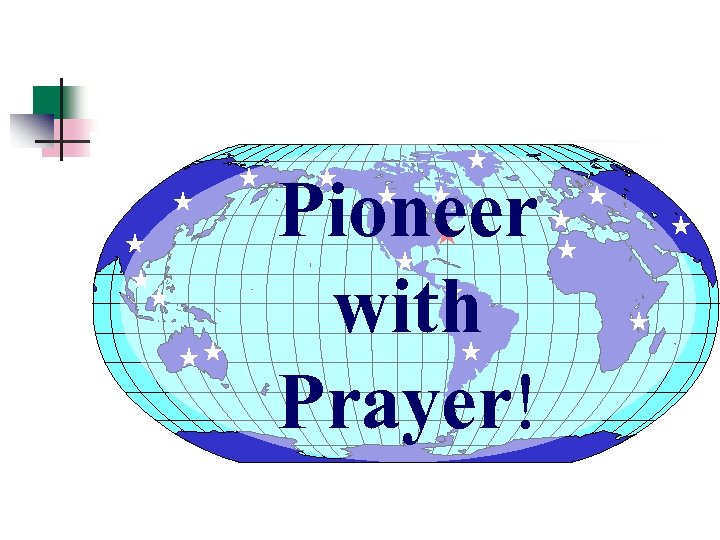 Pioneer « with Prayer! 