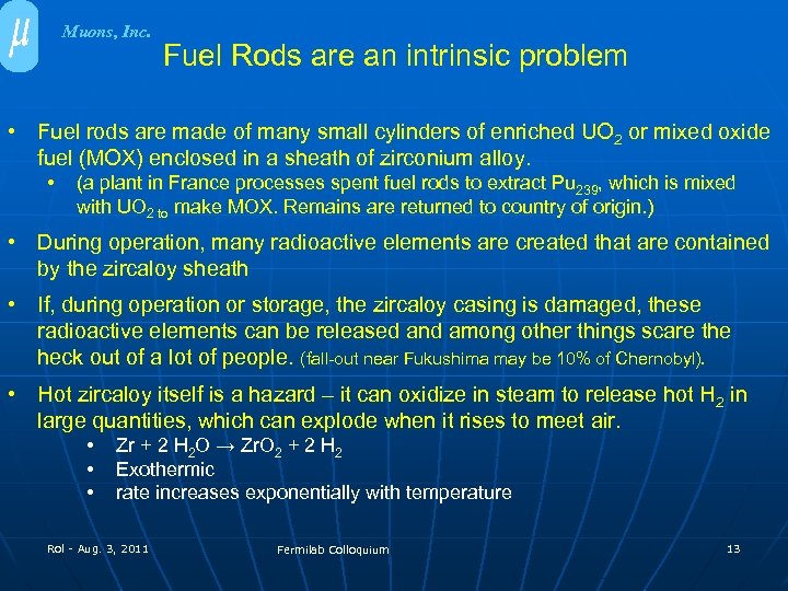 Muons, Inc. Fuel Rods are an intrinsic problem • Fuel rods are made of
