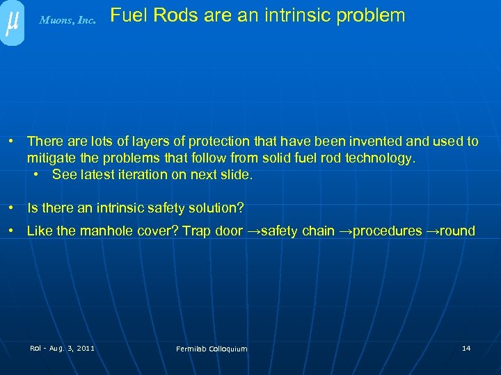 Muons, Inc. Fuel Rods are an intrinsic problem • There are lots of layers