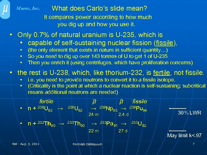 Muons, Inc. What does Carlo’s slide mean? It compares power according to how much
