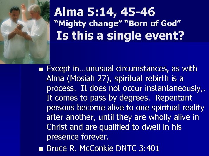 Alma 5: 14, 45 -46 “Mighty change” “Born of God” Is this a single