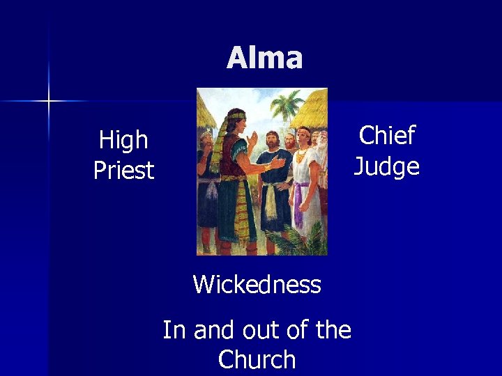 Alma Chief Judge High Priest Wickedness In and out of the Church 