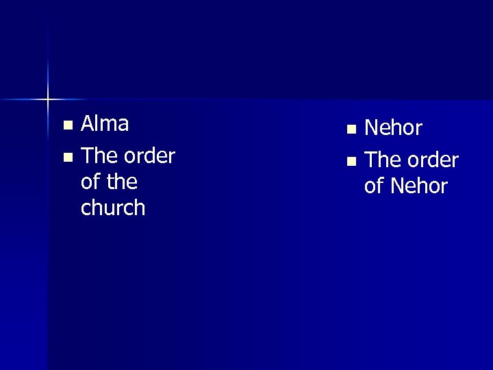 Alma n The order of the church n Nehor n The order of Nehor