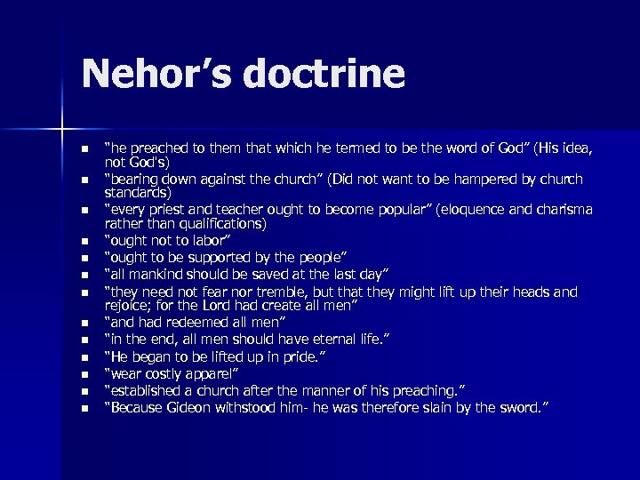 Nehor’s doctrine n n n n “he preached to them that which he termed