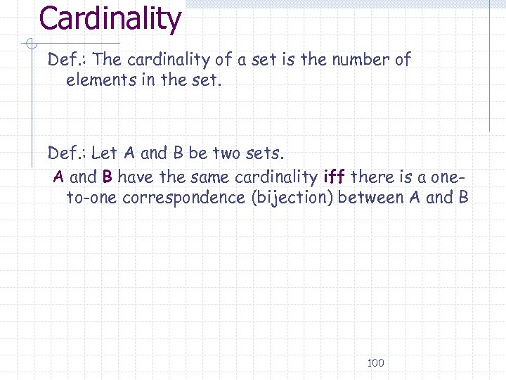 Cardinality Def. : The cardinality of a set is the number of elements in