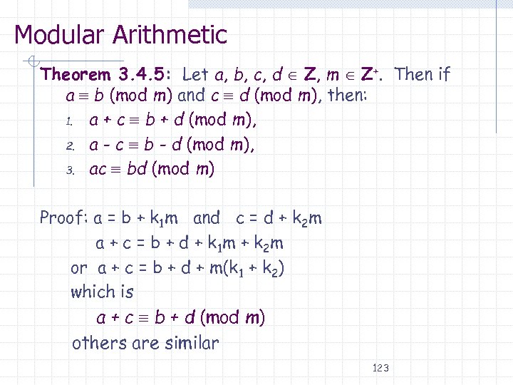 Modular Arithmetic Theorem 3. 4. 5: Let a, b, c, d Z, m Z+.