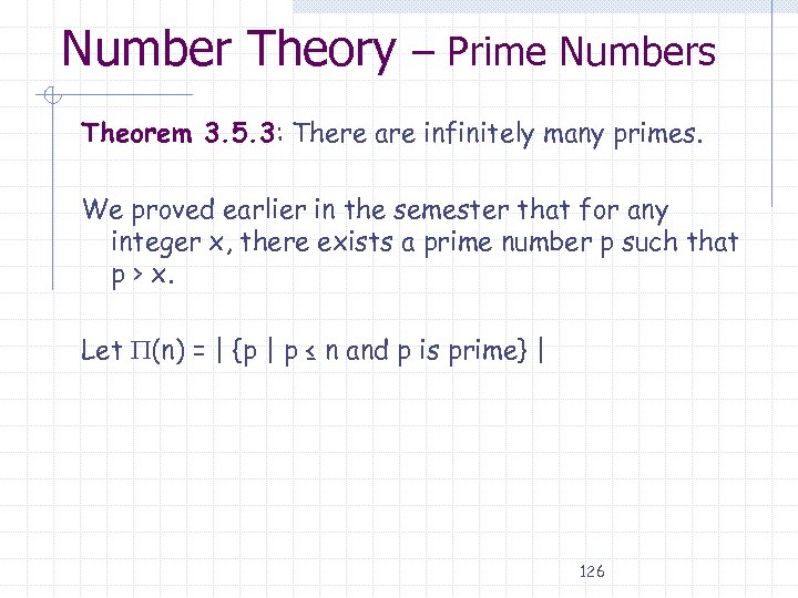 Number Theory – Prime Numbers Theorem 3. 5. 3: There are infinitely many primes.