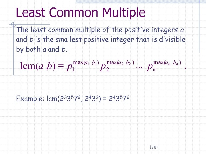 Least Common Multiple The least common multiple of the positive integers a and b