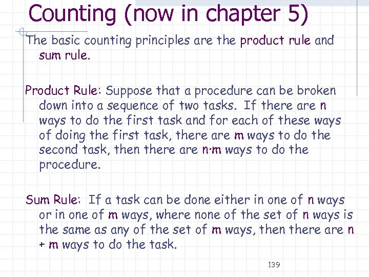 Counting (now in chapter 5) The basic counting principles are the product rule and