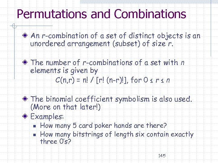 Permutations and Combinations An r-combination of a set of distinct objects is an unordered