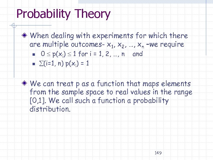 Probability Theory When dealing with experiments for which there are multiple outcomes- x 1,