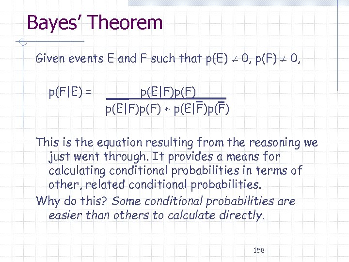 Bayes’ Theorem Given events E and F such that p(E) 0, p(F|E) = p(E|F)p(F)