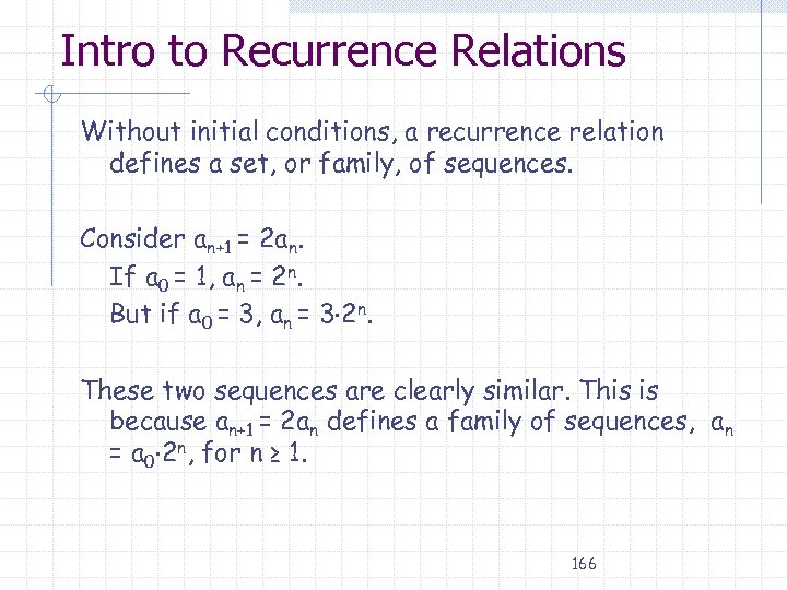 Intro to Recurrence Relations Without initial conditions, a recurrence relation defines a set, or