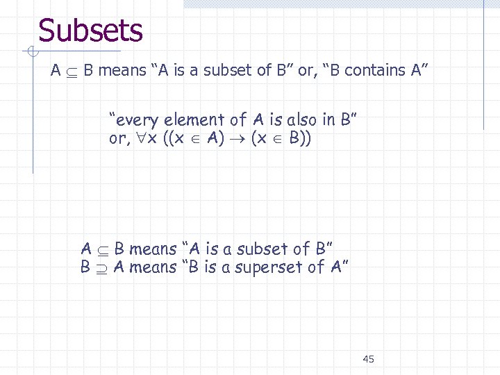 Subsets A B means “A is a subset of B” or, “B contains A”