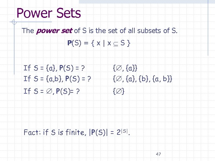 Power Sets The power set of S is the set of all subsets of