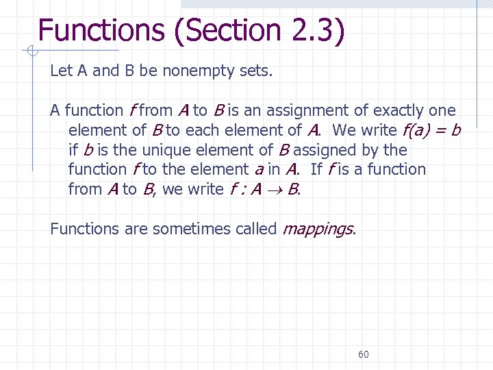 Functions (Section 2. 3) Let A and B be nonempty sets. A function f