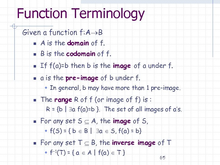 Function Terminology Given a function f: A B n A is the domain of