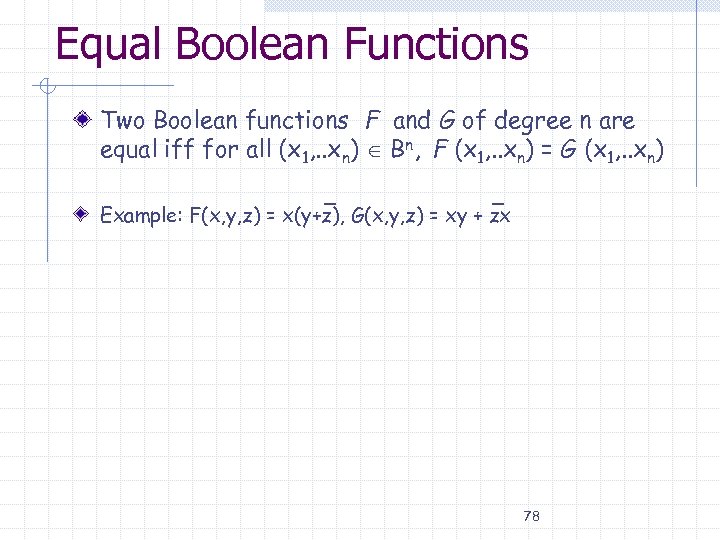 Equal Boolean Functions Two Boolean functions F and G of degree n are equal
