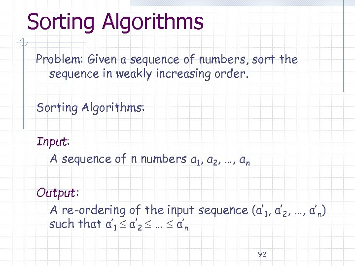 Sorting Algorithms Problem: Given a sequence of numbers, sort the sequence in weakly increasing